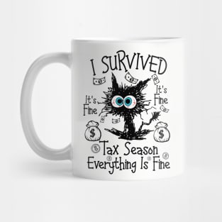 I Survived It’s Fine I’m Fine Tax Season Everything Is Fine Mug